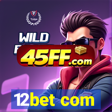 12bet com